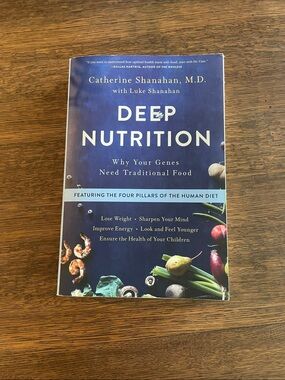 Deep Nutrition Paperback Book by Dr. Catherine Shanahan